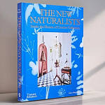 Книга New Naturalists: Inside the Homes of Creative Collectors варинант исполнения - 1 | Loft Concept в Кирове