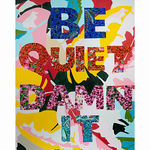 Картина Be Quiet Damn It