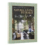 Альбом  декорирование Интерьеров Мелиссы Пенфолд Natural Living by Design: Melissa Penfold варинант исполнения - 2 | Loft Concept в Кирове
