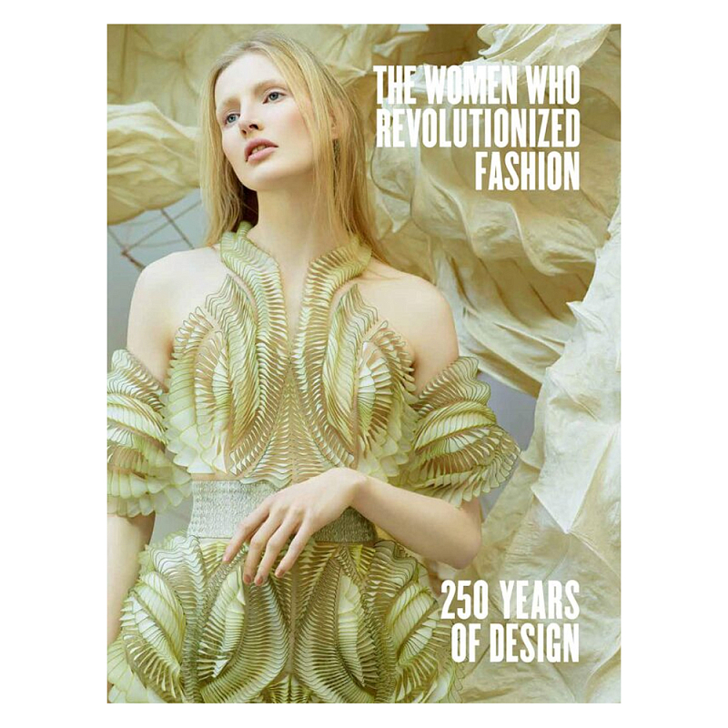 The Women Who Revolutionized Fashion: 250 Years of Design  в Кирове | Loft Concept 