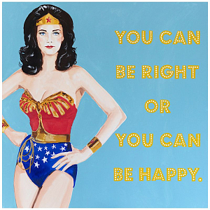 Картина You Can Be Right or You Can Be Happy