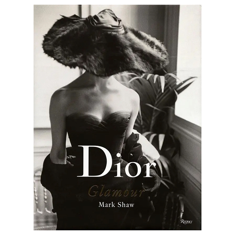 Книга Dior Glamour 1952-1962 Shaw Mark Книга Dior Glamour 1952-1962 Shaw Mark в Кирове | Loft Concept